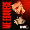 MC Kapela、Dj Oreia - Me Esquece