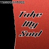 TheKidJacobb、TheKidJaraddd - Take My Soul (feat. TheKidJaraddd|Explicit)