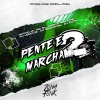 DJ EVILLKISS、MAIA 14、Mc Surfista、Mc FP、DJ LEMOS SP、DJ D7K - PENTE E MARCHA 2 (Explicit)