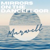 Marwell - Mirrors On The Dancefloor