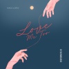 Hiago Lopez - Love Me Too