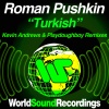 roman pushkin、Kevin Andrews - Turkish (Kevin Andrews Remix)