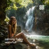 Waterfall Sounds、Waterfalls、Waterfall Sound Relaxation - Peaceful Waterfall