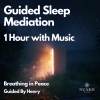 Sleep Radiance、Sleep Meditations、Henry Carnell《Breathing in Peace With Henry《1 Hour With Music Pt. 01》[MP3/LRC]