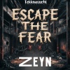 Zeyn、Tekknosucht - Escape The fear