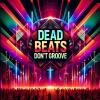 Retron - Dead Beats Don't Groove