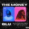 blu.、TuT - IF I HAD THE MONEY (feat. YGTUT)(Explicit)