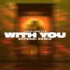 Loving Arms、J R、Effendi、András Kabai - With You (Effendi Remix)