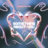 Rezonate - Something About You