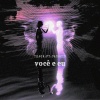 Teaga、Cauazin - Você e Eu (Explicit)