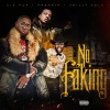 Big Pup、Propain、Trilly Polk - No Faking (Explicit)