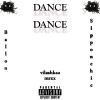 Ballon、MRXXX、sipponchic、vilashkaa - Dance Dance (Explicit)