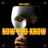 Mikey Dropz - Now You Know (Explicit)
