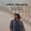 Dopeshala、Dilli Ka Bunty、Toofan - Jaate Jaa Bata Zara