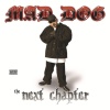 Mad Dog - THE NEXT CHAPTER