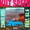 Ivan Gomez、82.6《KILT SPEED (feat. 82.6) (Explicit)》[MP3/LRC]