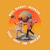 Big Daddy Rucker、Johnny Otis - You Got Me Movin'