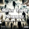 Phlo、Zhotty Prop、Cannon Cocky - Miss Ya'll Niggaz (Explicit)