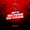 DJ WBOY、MC Zoio Da Fazendinha、DJ GL MALOKA - Mtg 50 Tons de Cinza (Explicit)