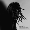 No Id、Madison McFerrin、Ogi、Jordan Ward、Saba - head.rap (ft. Madison McFerrin, Ogi, Jordan Ward)(Explicit)
