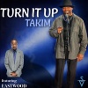 Takim、Eastwood - Turn It Up (feat. Eastwood)