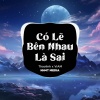 NH4T Media Music、thaolinh - Có Lẽ Bên Nhau Là Sai (NH4T Remix Ver.2)