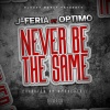 J Feria、optimo - Never Be The Same (feat. Optimo)(Explicit)