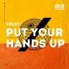 FOLEY (UK) - Put Your Hands Up