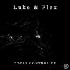 LUKE&FLEX - Total Control (Original Mix)