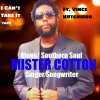 Mister Cotton、Vince Hutchinson - I Can't Take It Too!! (feat. Vince Hutchinson)