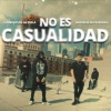 Los Chavalos de La Perla、Herencia de Patrones - No Es Casualidad