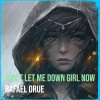 Rafael Orue - Don't Let Me Down Girl Now