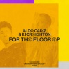 aldo cadiz、KI Creighton - For The Floor