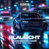 Yung Bendo、Naze、Yung Vision - Blaulicht (Explicit)