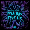 Bear Grillz - F*ck This Pit Up (Explicit)