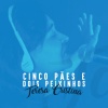 Teresa Cristina - Cinco Pães e Dois Peixinhos
