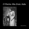 Marie Rappold - O Patria Mia from Aida