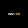 EZ DOLLA - So Wavy (Explicit)