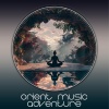 Oriental Collection、Oriental Soundscapes Music Universe - Through the East