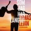 Vapendragarna、Tomas Ledin - Som jag har längtat