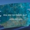 Lương Bích Hữu、ATV Media《Xem Như Em Chẳng May (Lofi)》[MP3/LRC]