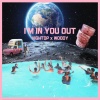 Woody、Hightop - IM IN YOU OUT