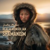 Jonathan Mantras - Mongolian Shamanic Journey