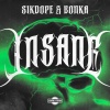 Sikdope、Bonka - Insane