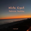 Patrick DeVille - Wide Eyed