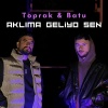 Toprak、Batu - Aklıma Geliyo Sen