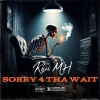 Khii MH、Kris Barzola - Sorry 4 Tha Wait (Explicit)