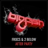 Frocs、2 Below - After Party