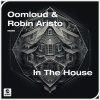 Oomloud、Robin Aristo - In The House (Extended Mix)