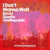 David Guetta、OneRepublic - I Don't Wanna Wait (Hypaton Remix)